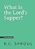 What Is the Lord's Supper? (Crucial Questions)