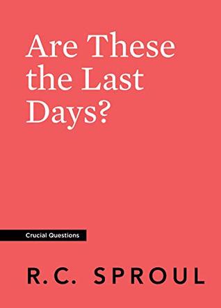 Are These the Last Days? (Crucial Questions)