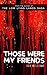 Those Were My Friends by Bob Williams