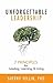 Unforgettable Leadership by Sherry Yellin