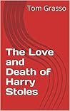 The Love and Death of Harry Stoles