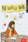 No quiero ser tonta by Francisco José Mena Erena