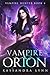 Vampire Orion (Vampire Hunter Book 4)