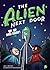 The Alien Next Door 7: Up, Up, and Away!