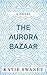 The Aurora Bazaar by Katie Swaney
