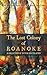 The Lost Colony of Roanoke:...