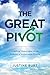 The Great Pivot: Creating M...