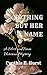Nothing But Her Name (Silve...