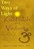 Two Ways of Light: Kabbalah...