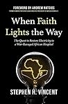 When Faith Lights the Way: The Quest to Restore Electricity to a War-Ravaged African Hospital