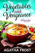 Vegetables and Vengeance