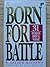 Born For Battle by R. Arthur Mathews