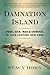 Damnation Island: Poor, Sick, Mad, and Criminal in 19th-Century New York