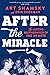 After the Miracle: The Last...
