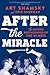 After the Miracle The Lasting Brotherhood of the '69 Mets by Art Shamsky