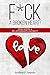 F*CK a Broken heart!: Who N...