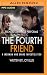 Fourth Friend, The by Joy Ellis Fourth Friend, The by Joy Ellis