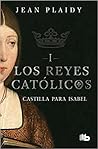 Los reyes católicos I: Castilla para Isabel