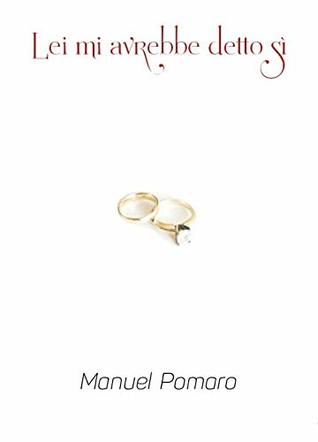 Lei mi avrebbe detto sì (Kindle Edition)