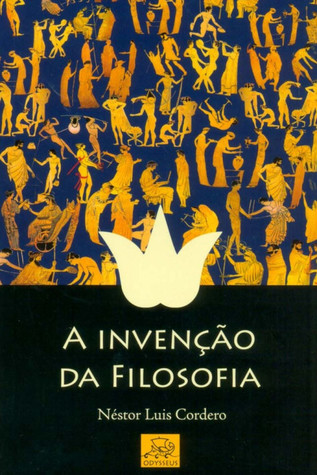 A invenção da filosofia : Uma introdução à filosofia antiga