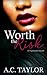 Worth The Risk by A.C. Taylor