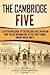 The Cambridge Five: A Captivating Guide to the Russian Spies in Britain Who Passed Information to the Soviet Union During World War II (Exploring Russia's Past)