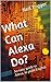 What Can Alexa Do?: An easy...