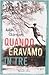 Quando eravamo in tre by Aidan Chambers