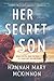 Her Secret Son by Hannah Mary McKinnon