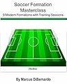 Soccer Formation Masterclass: 9 Modern Formations with Training Sessions