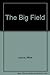 The Big Field