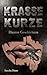 Krasse Kurze: Bizarre Gesch...