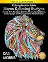Coloring Book for Adults: Stress Relieving Designs: Animals, Birds, Mandalas, Butterflies, Flowers, Paisley Patterns, Garden Designs, and Amazing Swirls for Adults Relaxation