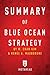 Summary of Blue Ocean Strategy: by W. Chan Kim and Renée A. Mauborgne | Includes Analysis