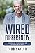 Wired Differently by Todd Saylor