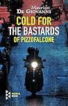 Cold for the Bastards of Pizzofalcone (The Bastards of Pizzofalcone Series Book 3) Book cover for Cold for the Bastards of Pizzofalcone (The Bastards of Pizzofalcone Series Book 3)