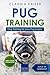 Pug Training: Dog Training for your Pug puppy