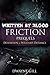 Written By Blood: Friction Prequels: Detortion & William's Defiance