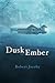 Dusk and Ember by Robert Jacoby