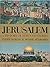 Jerusalem: A History of For...