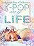 K-pop my Life