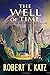 The Well of Time Chronicles...
