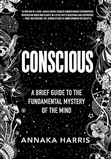 Conscious: A Brief Guide to the Fundamental Mystery of the Mind