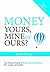 MONEY: Yours, mine or ours?...
