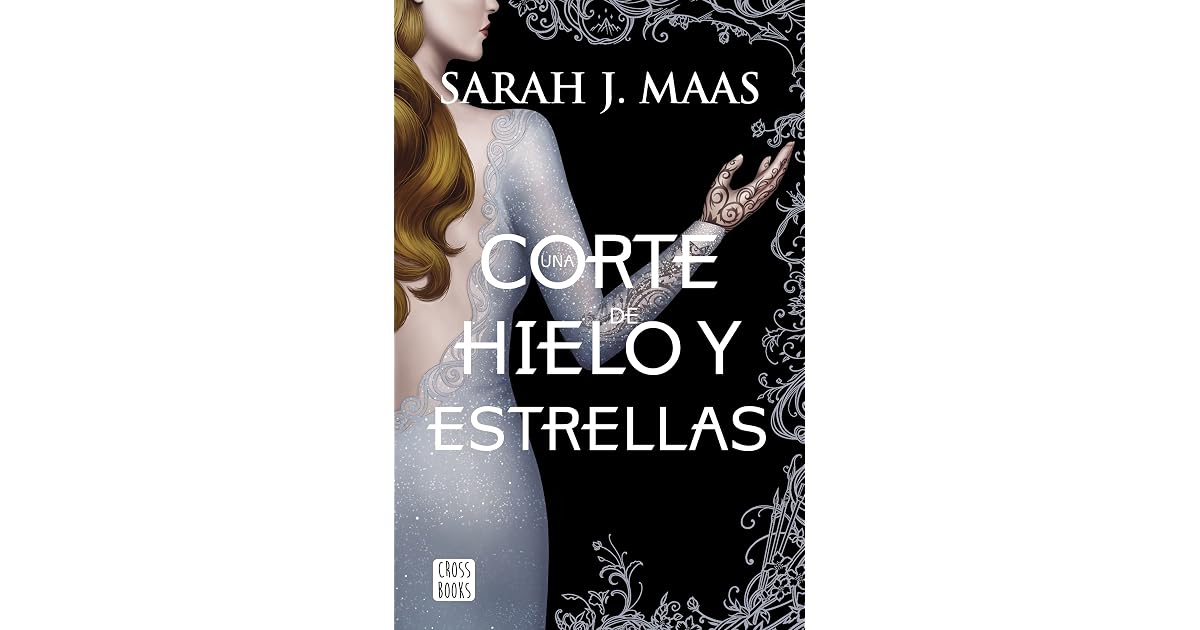 Una corte de hielo y estrellas by Sarah J. Maas
