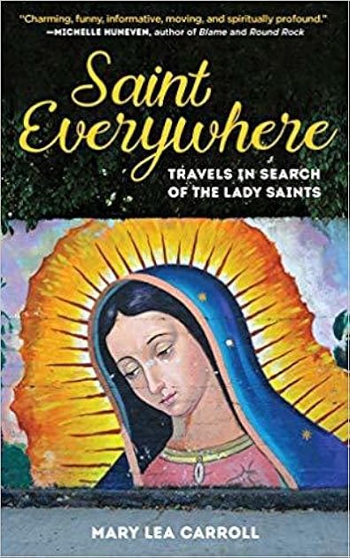 Saint Everywhere: Travels in Search of the Lady Saints