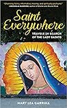 Saint Everywhere by Mary Lea Carroll