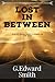 Lost In Between by G. Edward Smith