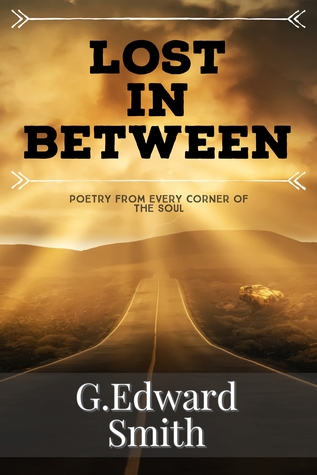 Lost In Between: Poetry From Every Corner Of The Soul