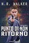 Punto di non ritorno by N.R. Walker